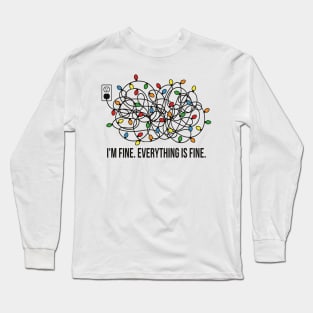 I’m fine Everything is fine Christmas lights Long Sleeve T-Shirt